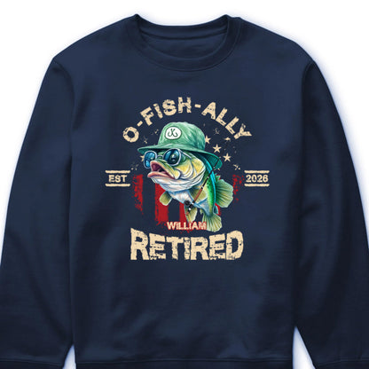 O-Fish-Ally Retired Custom Fishing Shirt with Name - Retirement Gift for Dad