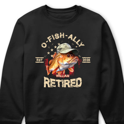 O-Fish-Ally Retired Custom Fishing Shirt with Name - Retirement Gift for Dad
