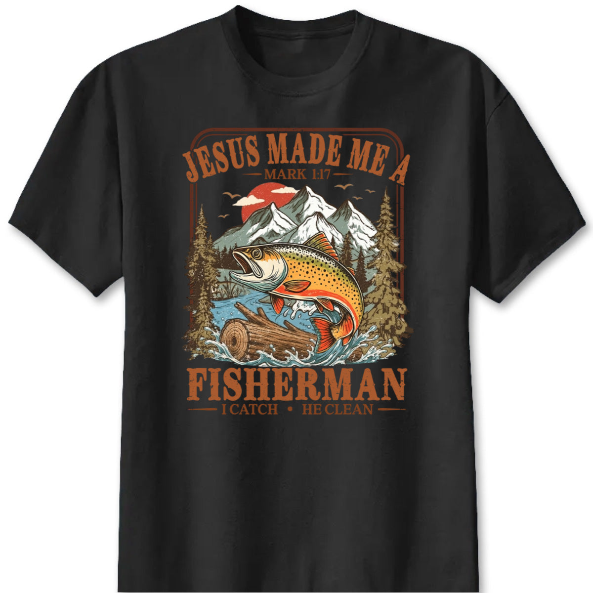 "Jesus Made Me a Fisherman" Shirt - Custom Christian Fishing Graphic Tee