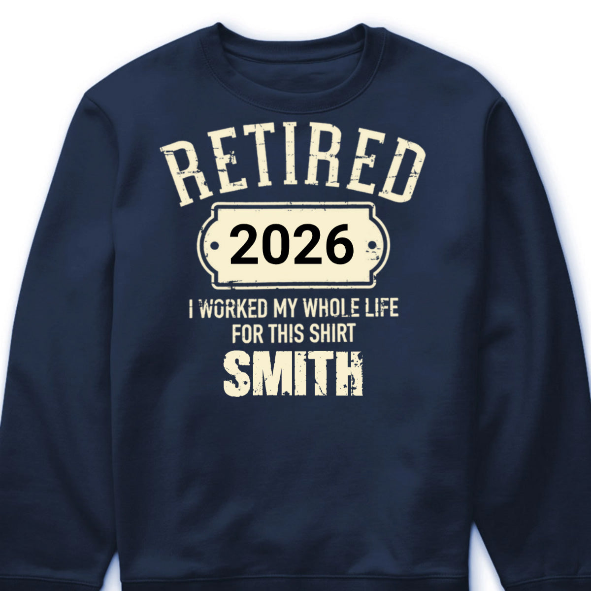 Retired I Worked My Whole Life For This Shirt - Personalized Retirement Shirt for Dad