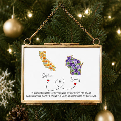 Though Miles May Lie Between Us, Floral State Maps Long Distance Friendship - Personalized Metal Frame Ornament - BST748_GOFRO