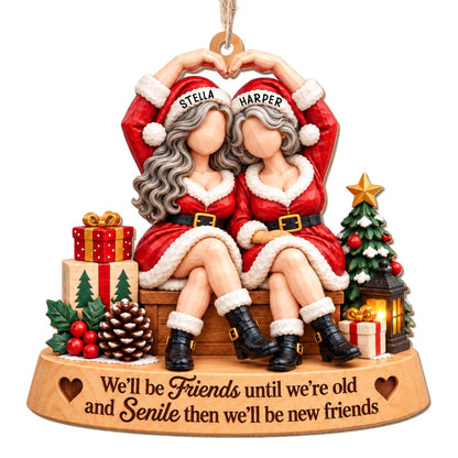 We'll Be Friends Until We're Old, Christmas Bestie With Santa Outfits - Personalized Custom Wood Ornament, Custom Shaped - BST947_WDO