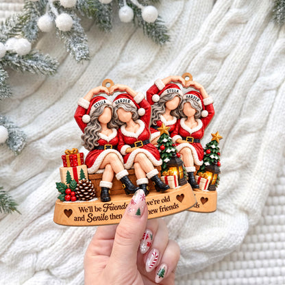 We'll Be Friends Until We're Old, Christmas Bestie With Santa Outfits - Personalized Custom Wood Ornament, Custom Shaped - BST947_WDO