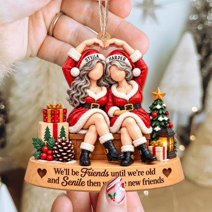 We'll Be Friends Until We're Old, Christmas Bestie With Santa Outfits - Personalized Custom Wood Ornament, Custom Shaped - BST947_WDO