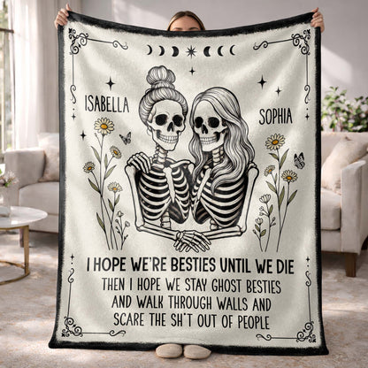 I Hope We're Besties Until We Die Skeletons And Flowers - Personalized Custom Blanket - BST959_BLK