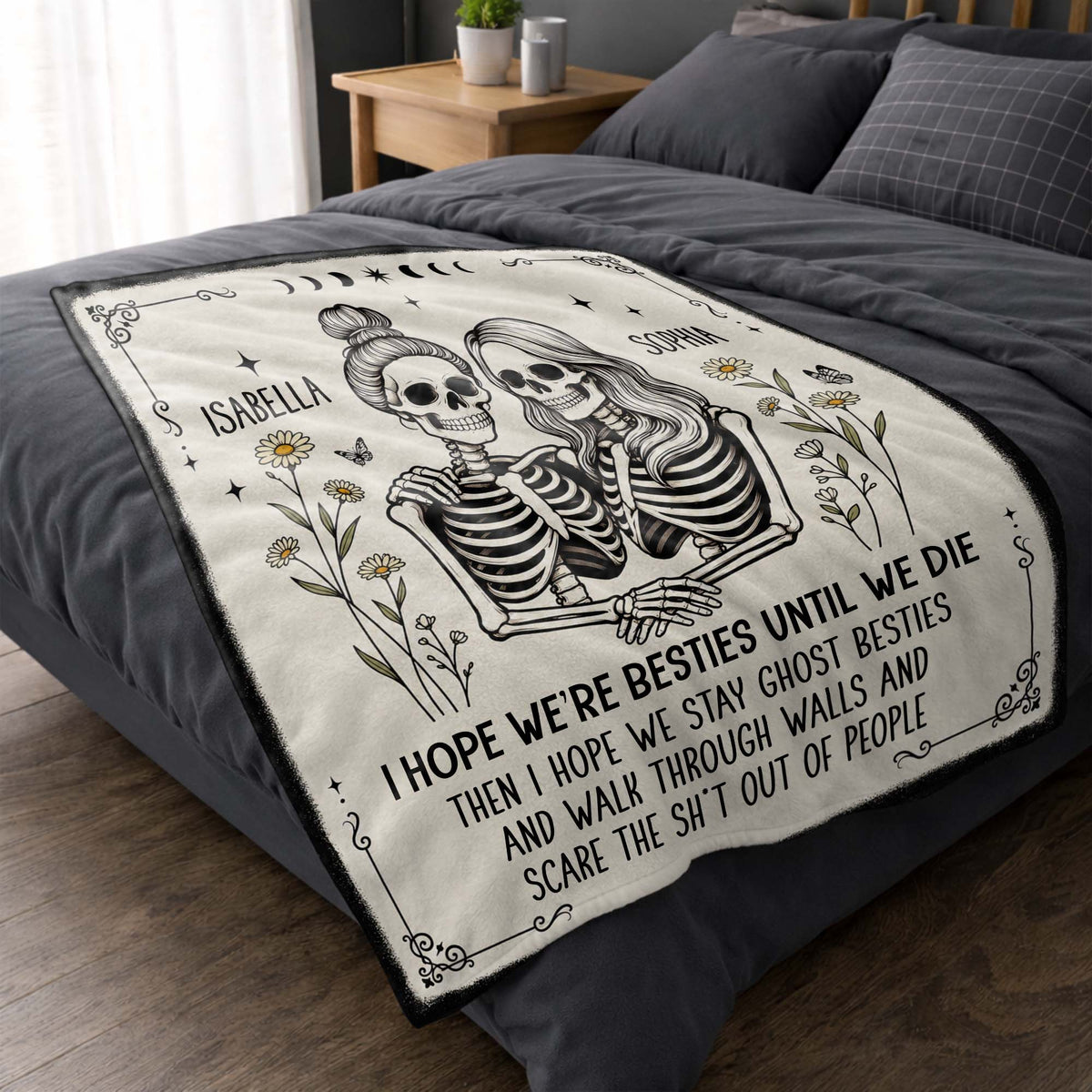 I Hope We're Besties Until We Die Skeletons And Flowers - Personalized Custom Blanket - BST959_BLK