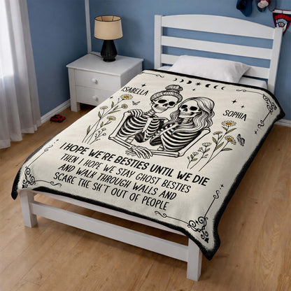 I Hope We're Besties Until We Die Skeletons And Flowers - Personalized Custom Blanket - BST959_BLK