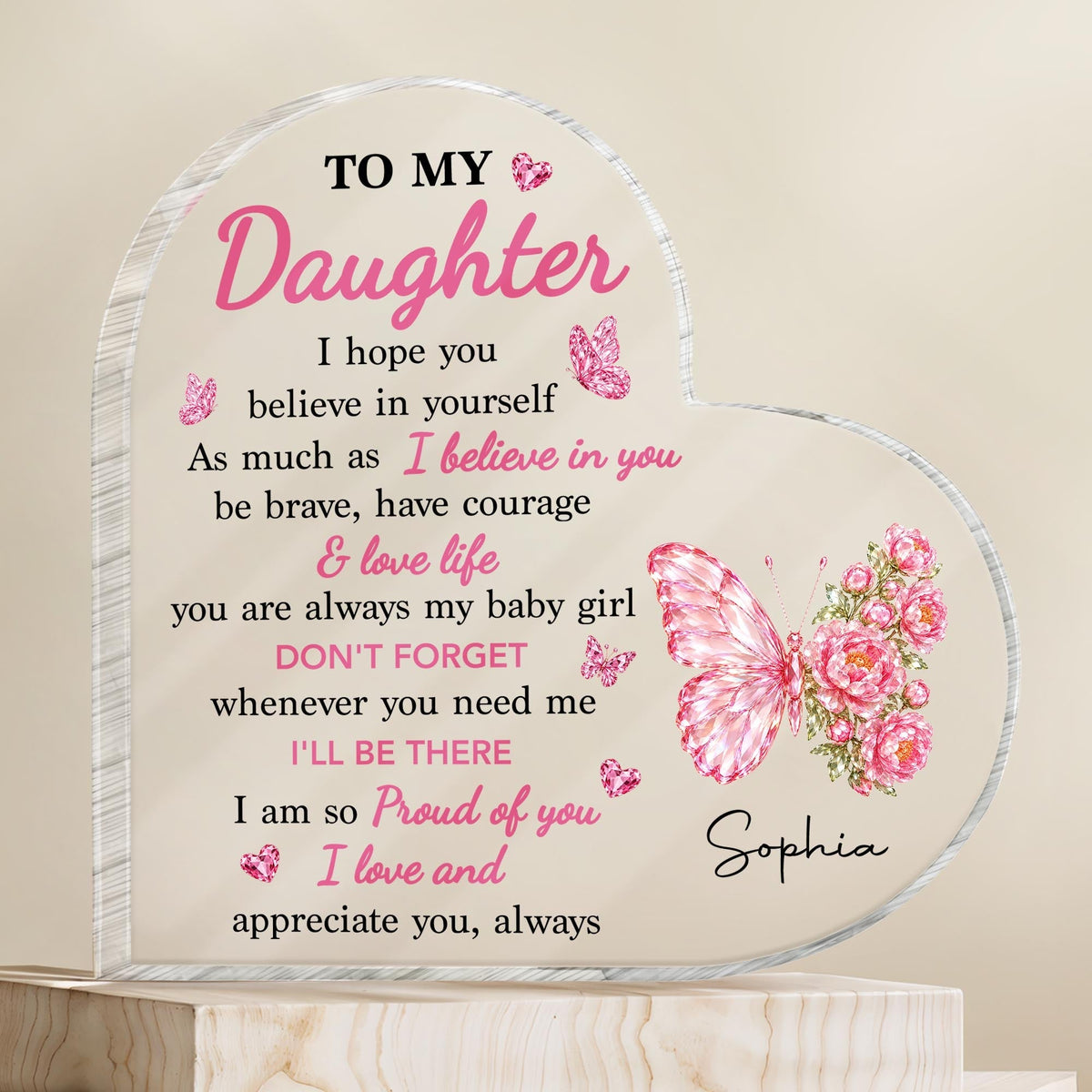 To My Daughter I Hope You Believe In Yourself Butterfly Flowers - Personalized Heart Shaped Acrylic Plaque - DAU802_HAP