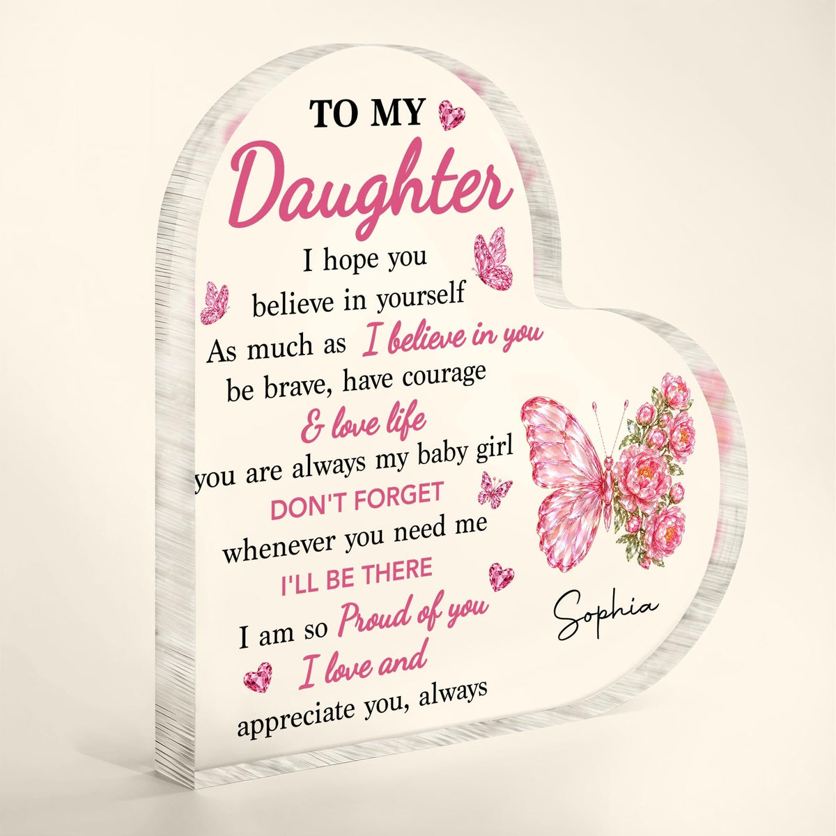 To My Daughter I Hope You Believe In Yourself Butterfly Flowers - Personalized Heart Shaped Acrylic Plaque - DAU802_HAP