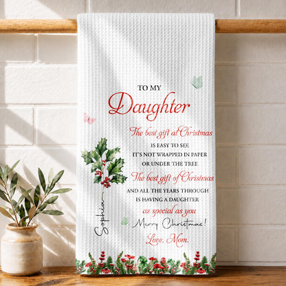 To My Daughter The Best Gift At Christmas Holly And Berries - Personalized Kitchen Towel - DAU804_TOWL