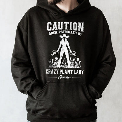 Caution Area Patrolled By Crazy Plant Lady With Gardening Shears And Flowers - Personalized Custom Unisex T-shirt, Hoodie - GAR124_BBAS