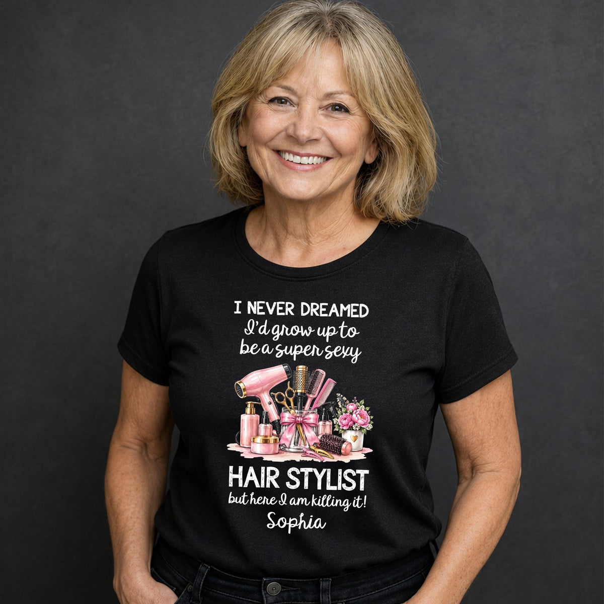 I Never Dreamed To Be A Super Sexy Hair Stylist With Salon Tools - Personalized Custom Unisex T-shirt, Hoodie - HAIR206_BBAS