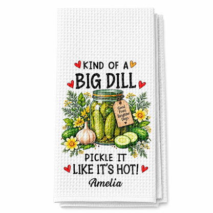 Kind Of A Big Dill Pickle It Like It's Hot Floral Jar - Personalized Kitchen Towel - HOB550_TOWL