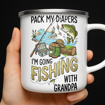 Pack My Diapers Going Fishing With Grandpa Fishing Rod And Fish - Personalized Custom Enamel Mug - KID587_EMUG