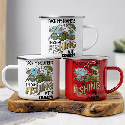 Pack My Diapers Going Fishing With Grandpa Fishing Rod And Fish - Personalized Custom Enamel Mug - KID587_EMUG