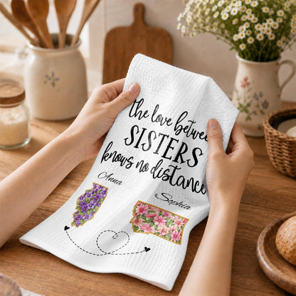 The Love Between Sisters Knows No Distance Floral State Map - Personalized Kitchen Towel - SIS269_TOWL