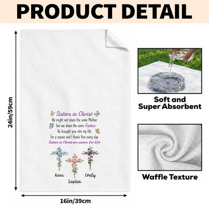 Sisters In Christ We Might Not Share The Same Mother Floral Cross - Personalized Kitchen Towel - SIS274_TOWL