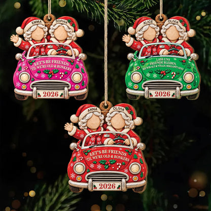 Let's Be Friends 'Til We're Old & Bonkers - Personalized Wooden Ornament for Best Friends Holiday Gift