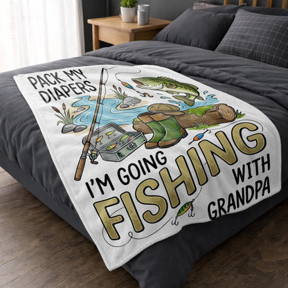 Pack My Diapers I'm Going Fishing With Grandpa - Personalized Blanket Gift for Baby