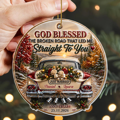"God Blessed The Broken Road" Personalized Acrylic Ornament for Couples - Custom Wedding Anniversary Gift