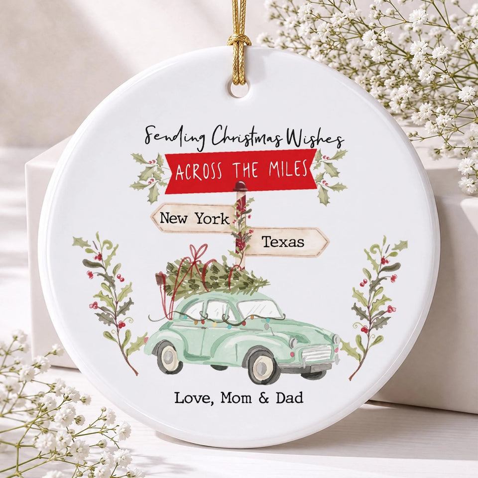 Sending Christmas Wishes Across The Miles - Personalized Ceramic Ornament for Family