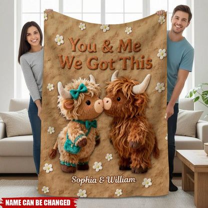 You & Me We Got This Personalized Highland Cow Blanket - Custom Anniversary Couple Gift