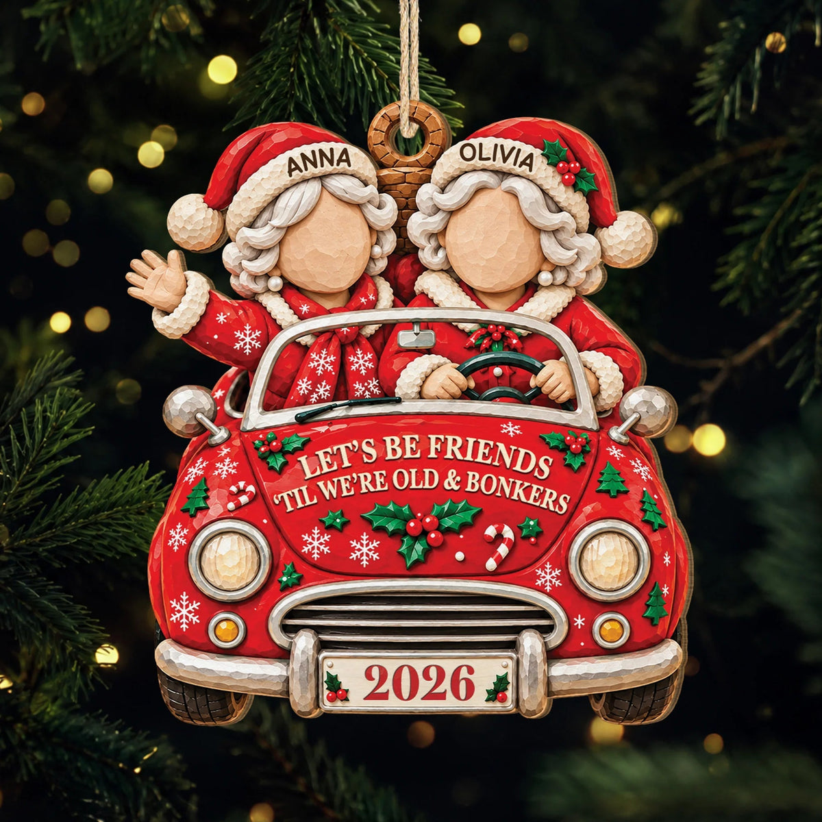 Let's Be Friends 'Til We're Old & Bonkers - Personalized Wooden Ornament for Best Friends Holiday Gift