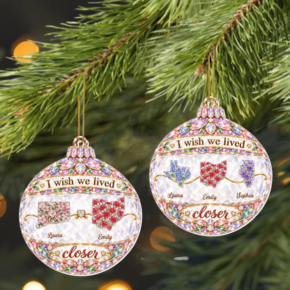 I Wish We Lived Closer Personalized Acrylic Ornament - Custom State Christmas Keepsake for Sister